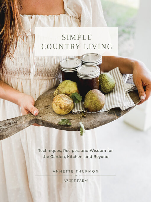 Title details for Simple Country Living by Annette Thurmon - Wait list